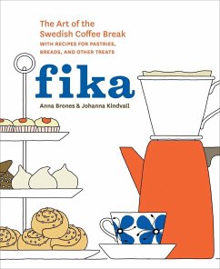 Fika: The Art of the Swedish Coffee Break, with Recipes for Pastries, Breads, and Other Treats [A Baking Book] - Brones, Anna; Kindvall, Johanna