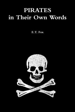 Pirates in Their Own Words - Fox, E. T.