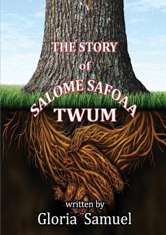 THE STORY OF SALOME SAFOAA TWUM - Samuel, Gloria