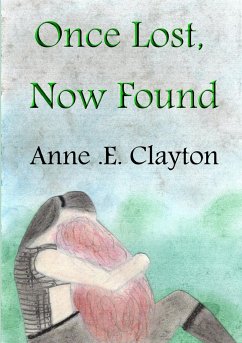 Once Lost, Now Found - Clayton, Anne . E.