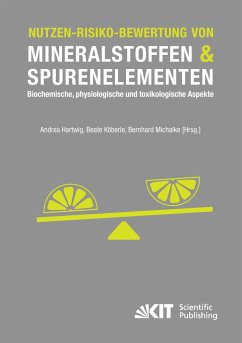 Nutzen-Risiko-Bewertung von Mineralstoffen und Spurenelementen : Biochemische, physiologische und toxikologische Aspekte