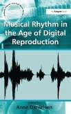 Musical Rhythm in the Age of Digital Reproduction