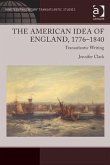 The American Idea of England, 1776-1840