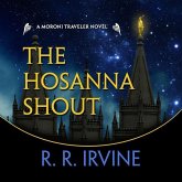 The Hosanna Shout: A Moroni Traveler Novel