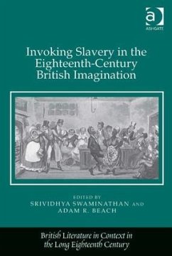 Invoking Slavery in the Eighteenth-Century British Imagination - Swaminathan, Srividhya; Beach, Adam R