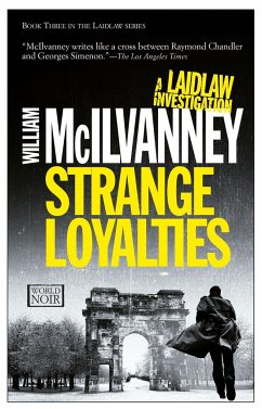 Strange Loyalties: A Laidlaw Investigation (Jack Laidlaw Novels Book 3) - McIlvanney, William