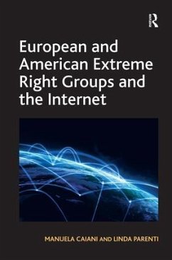 European and American Extreme Right Groups and the Internet - Caiani, Manuela; Parenti, Linda