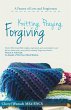 Knitting, Praying, Forgiving - Bild 1