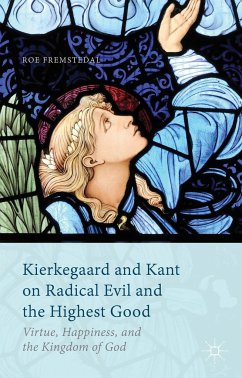 Kierkegaard and Kant on Radical Evil and the Highest Good - Fremstedal, Roe