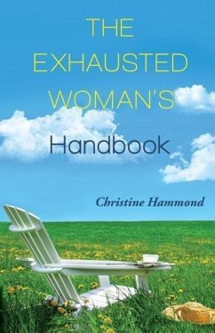 The Exhausted Woman's Handbook - Hammond, Christine