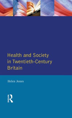 Health and Society in Twentieth Century Britain - Jones, Helen
