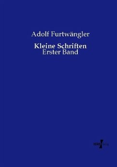 Kleine Schriften - Furtwängler, Adolf
