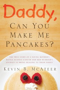 Daddy, Can You Make Me Pancakes? - McAteer, Kevin