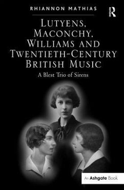 Lutyens, Maconchy, Williams and Twentieth-Century British Music - Mathias, Rhiannon