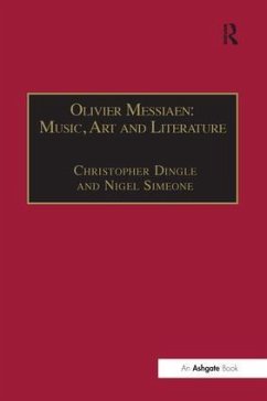 Olivier Messiaen: Music, Art and Literature - Dingle, Christopher; Simeone, Nigel