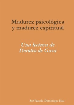 Madurez psicológica y madurez espiritual - Nau, Sor Pascale-Dominique