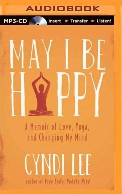 May I Be Happy: A Memoir of Love, Yoga, and Changing My Mind - Lee, Cyndi