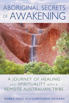 Aboriginal Secrets of Awakening - Holz, Robbie