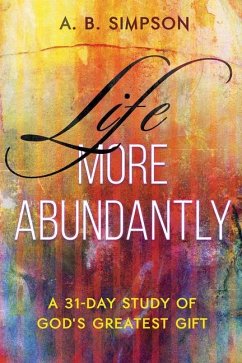 Life More Abundantly - Simpson, A B