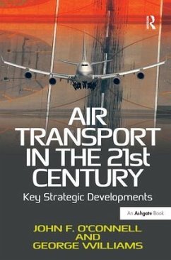 Air Transport in the 21st Century - O'Connell, John F; Williams, George