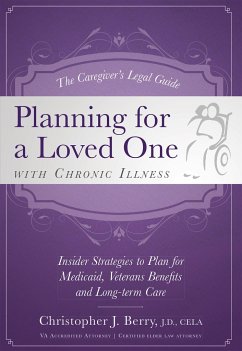 The Caregiver's Legal Guide Planning for a Loved One with Chronic Illness - Berry, Christopher J