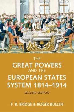 The Great Powers and the European States System 1814-1914 - Bridge, Roy; Bullen, Roger