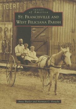 St. Francisville and West Feliciana Parish - Butler, Anne; Ferachi, Norman C.