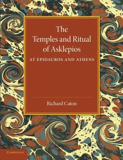 The Temples and Ritual of Asklepios at Epidauros and Athens - Caton, Richard