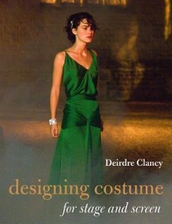 Designing Costume for Stage and Screen - Clancy, Deirdre