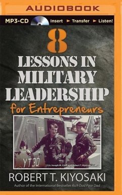 8 Lessons in Military Leadership for Entrepreneurs - Kiyosaki, Robert T.