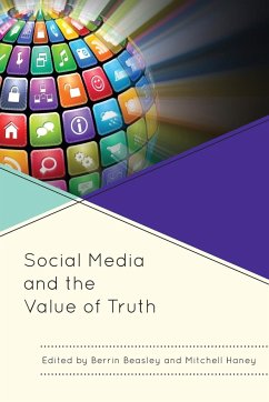 Social Media and the Value of Truth - Beasley, Berrin; Haney, Mitchell