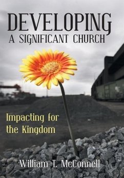 Developing a Significant Church - McConnell, William T.