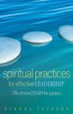 Spiritual Practices for Effective Leadership: 7rs of Sanctuary for Pastors