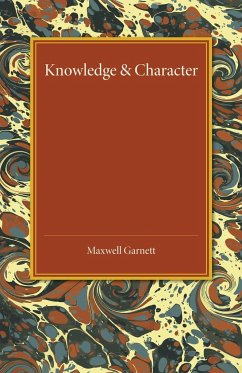 Knowledge and Character - Garnett, Maxwell