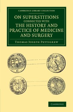 On Superstitions Connected with the History and Practice of Medicine and Surgery - Pettigrew, Thomas Joseph