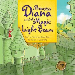 Princess Diana and the Magic Light Beam - Ortiz, Aubrey and Eliana