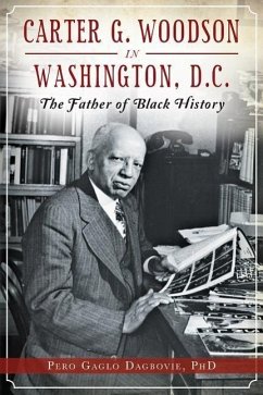 Carter G. Woodson in Washington, D.C. - Dagbovie, Pero Gaglo
