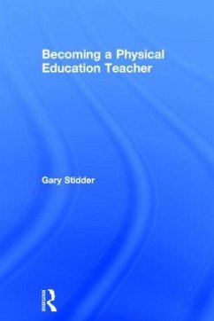 Becoming a Physical Education Teacher - Stidder, Gary