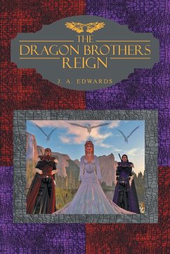 The Dragon Brothers Reign - Edwards, J. A.
