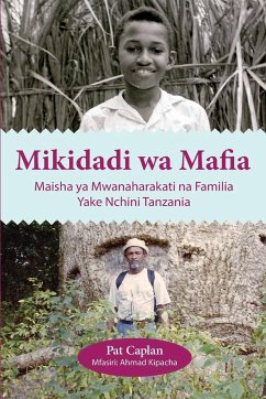 Mikidadi wa Mafia. Maisha ya Mwanaharakati na Familia Yake Nchini Tanzania