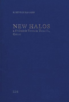 New Halos, a Hellenistic Town in Thessalia, Greece - Reinders, H Reinder