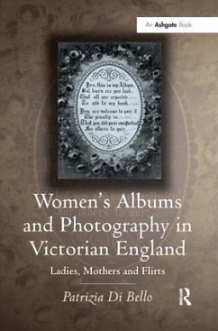 Women's Albums and Photography in Victorian England - Bello, Patrizia Di