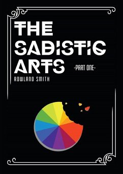 The Sadistic Arts - Part One - - Smith, Rowland