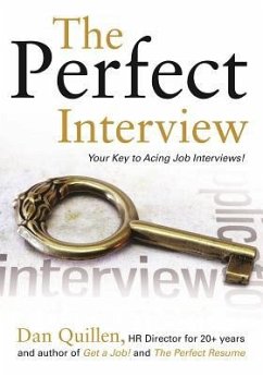 The Perfect Interview: Outshine the Competition at Your Job Interview! - Quillen, Dan