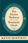 Divine Madness of Romantic Ide