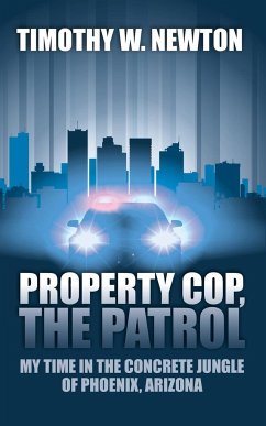 Property Cop, the Patrol - Newton, Timothy W.