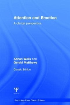 Attention and Emotion (Classic Edition) - Wells, Adrian; Matthews, Gerald