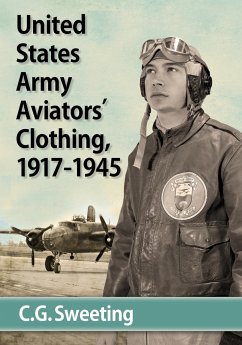 United States Army Aviators' Clothing, 1917-1945 - Sweeting, C. G.