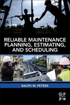 Reliable Maintenance Planning, Estimating, and Scheduling - Peters, Ralph