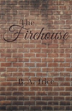 The Firehouse - Trice, B. A.